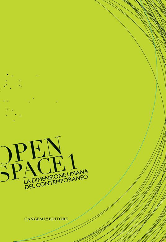 La dimensione umana del contemporaneo. Open space. Ediz. illustrata. Vol. 1 - Carmelo Cipriani,Fabio De Chirico - ebook