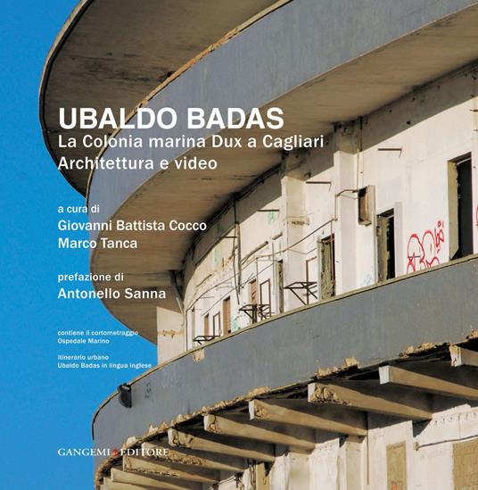 Ubaldo Badas. La colonia marina Dux a Cagliari. Architettura e video. Ediz. illustrata - Giovanni Battista Cocco,Marco Tanca - ebook