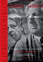 Giorgio De Chirico. L'uomo, l'artista, il polemico. Guide alle interviste 1938-1978
