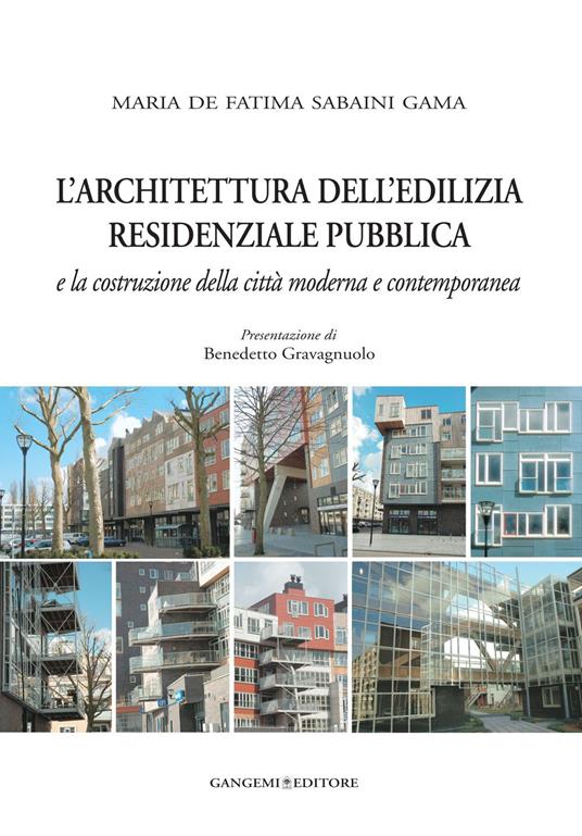 L' architettura dell'edilizia residenziale pubblica e la costruzione della città moderna e contemporanea. Ediz. illustrata - Maria De Fatima Sabaini Gama - ebook