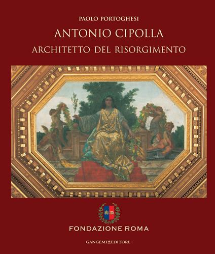 Antonio Cipolla architetto del Risorgimento. Ediz. illustrata - Paolo Portoghesi - ebook