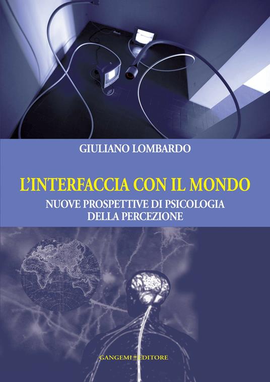 L' interfaccia con il mondo. Nuove prospettive di psicologia della percezione - Giuliano Lombardo - ebook