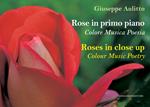Rose in primo piano. Colore musica poesie. Ediz. italiana e inglese