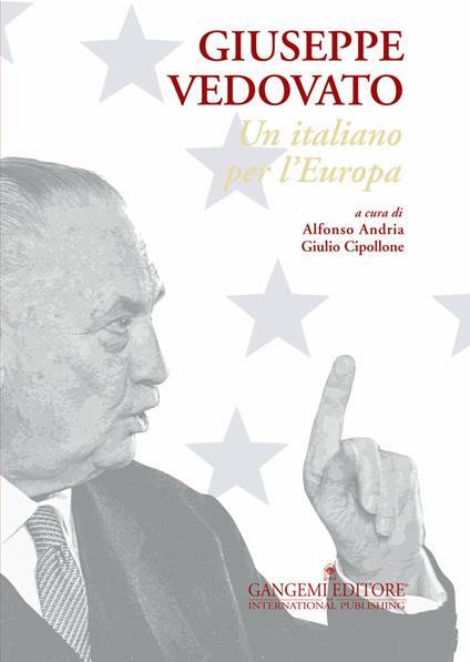 Giuseppe Vedovato. Un italiano per l'Europa - Alfonso Andria,Giulio Cipollone - ebook