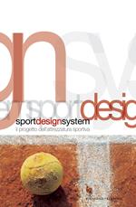 Sport design system. Il progetto dell'attrezzatura sportiva