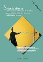 Seconda chance. Prevenzione del rischio di recidiva per i minori stranieri presenti nel circuito penale. I numeri pensati. Ediz. illustrata