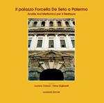 Il palazzo Forcella De Seta a Palermo. Analisi architettonica per il restauro. Ediz. illustrata