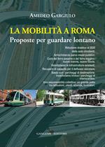 La mobilità a Roma. Proposte per guardare lontano