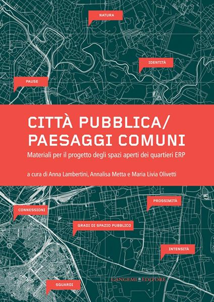 Città pubblica-paesaggi comuni. Materiali per il progetto degli spazi aperti dei quartieri ERP - Anna Lambertini,Anna Metta,Maria Livia Olivetti - ebook