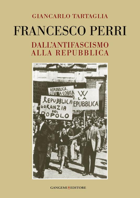 Francesco Perri. Dall'antifascismo alla Repubblica - Giancarlo Tartaglia - ebook