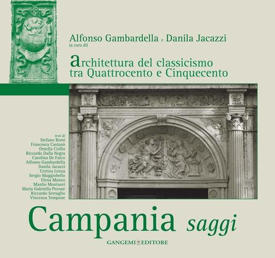 Campania saggi. Architettura del classicismo tra Quattrocento e Cinquecento. Ediz. illustrata - Alfonso Gambardella,Danila Jacazzi - ebook