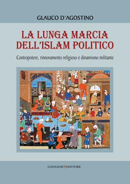 La lunga marcia dell'islam politico - Glauco D'Agostino - ebook