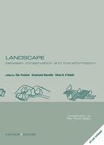 Landscape. Between conservation and transformation. Ediz. italiana e inglese