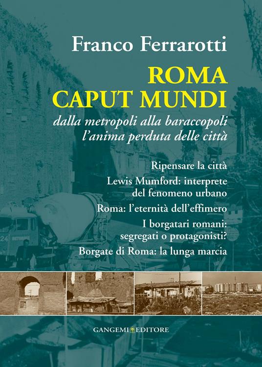 Roma caput mundi. Dalla metropoli alla baraccopoli l'anima perduta delle città - Franco Ferrarotti - ebook