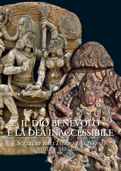 Il dio benevolo e la dea inaccessibile. Sculture dall'India e dal Nepal. Studi e restauro. Ediz. illustrata - Laura Giuliano,Massimiliano A. Polichetti - ebook