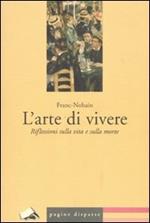 L' arte di vivere. Riflessioni sulla vita e sulla morte