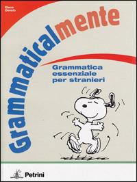 Grammaticalmente. Grammatica essenziale per stranieri - Elena Devoto - copertina