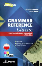 Grammar reference classic. From basics to upper intermediate. Per le Scuole superiori. Con espansione online