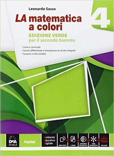  La matematica a colori. Ediz. verde. Per le Scuole superiori. Con e-book. Con espansione online. Vol. 4