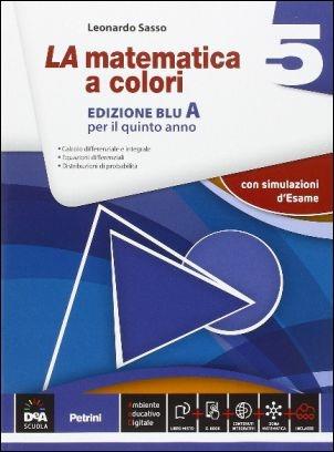  La matematica a colori. Vol. 5A. Ediz. blu. Con espansione online. Con e-book