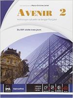 Avenir. Anthologie culturelle de langue français. Con e-book. Con espansione online. Vol. 2: Du XIXe à nos jours