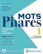 Mots phares. Littérature. Arts. Culture. Avec Perspective Esabac. Con espansione online. Vol. 1