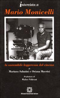 Intervista a Mario Monicelli. La sostenibile leggerezza del cinema - Mariano Sabatini,Oriana Maerini - copertina