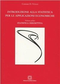Introduzione alla statistica per le applicazioni economiche. Vol. 1: Statistica descrittiva. - Marcella Niglio,Cosimo D. Vitale - copertina