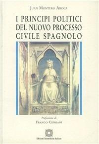 I principi politici del nuovo processo civile spagnolo - Juan Montero Aroca - copertina