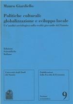 Politiche culturali: globalizzazione e sviluppo locale. Un'analisi sociologica sulla realtà giovanile del Sannio