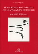 Introduzione alla statistica per le applicazioni economiche. Vol. 2: Probabilità e inferenza statistica.