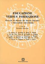 Educazione versus formazione. Processi di riforma dei sistemi educativi e innovazione universitaria