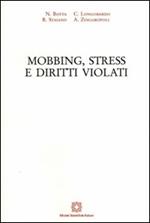 Mobbing, stress e diritti violati