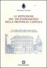 Le istituzioni del decentramento nella provincia capitale