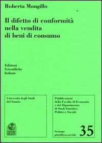 Il difetto di conformità nella vendita di beni di consumo - Roberta Mongillo - copertina