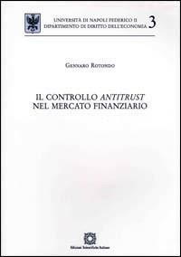 Controllo antitrust nel mercato finanziario - Gennaro Rotondo - copertina