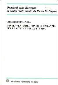 L'intervento del fondo di garanzia per le vittime della strada - Giuseppe Chiaia Noya - copertina