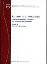 La città e il monastero. Comunità femminili cittadine nel Mezzogiorno moderno. Atti del Convegno (Campobasso, 11-12 novembre 2003)