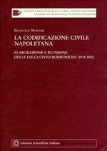 La codificazione civile napoletana. Elaborazione e revisione delle leggi civili borboniche (1815-1850)