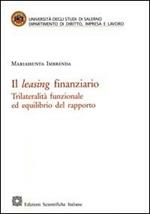 Il leasing finanziario. Trilateralità funzionale ed equilibrio del rapporto