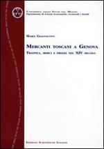 Mercanti toscani a Genova. Traffici, merci e prezzi nel XIV secolo