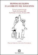 Peppino De Filippo e la comicità nel Novecento. Convegno interdisciplinare (Napoli, 24-25 marzo 2003; San Giorgio a Cremano, 26 marzo 2003)