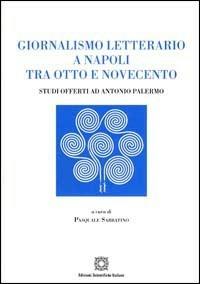 Giornalismo letterario a Napoli tra Otto e Novecento - copertina