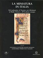 La miniatura in Italia. Dal tardoantico al Trecento con riferimenti al Medio Oriente e all'Occidente europeo