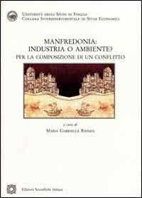 Manfredonia: industria o ambiente. Per la composizione di un conflitto - copertina