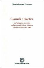 Giornale e bioetica. Un'indagine empirica sulla comunicazione bioetica a mezzo stampa nel 2004