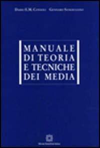 Manuali di teoria e tecniche dei media - Dario E. Consoli,Gennaro Sangiuliano - copertina