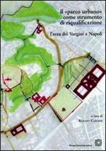 Il parco urbano come strumento di riqualificazione. L'area dei Vergini e Napoli