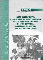 OCM ortofrutta e processi di adattamento delle organizzazioni di produttori: materiali e metodi per la valutazione