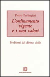 L'ordinamento vigente e i suoi valori. Problemi del diritto civile - Pietro Perlingieri - copertina